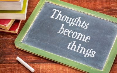 Your thoughts become things